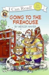 Little Critter: Going to the Firehouse was written and illustrated by Mercer Mayer. In this early reader, Little Critter and his classmates head to the firehouse for a field trip. The cute story introduces important fire safety lessons, as well as the gear and jobs of firefighters.