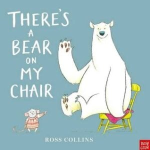 There's a Bear on My Chair was written and illustrated by Ross Collins. When Mouse finds a bear sitting in his favorite chair, he tries everything to move him. Kids will like the two animal characters and their silly tactics.