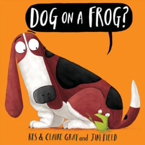 Dog on a Frog? was written by Kes Gray and Claire Gray and illustrated by Jim Field. In this hilarious story, a frog decides that he doesn't want dogs sitting on him anymore, so he changes the rules of what can sit on what. Kids will love the ridiculous rhyming pairs and funny illustrations.
