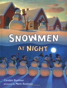 Snowmen at Night was written by Caralyn Buehner and illustrated by Mark Buehner. Have you ever considered what happens to your snowman when you go to bed at night? This funny rhyming book explores what possible shenanigans snowmen can get up to on their own at night.